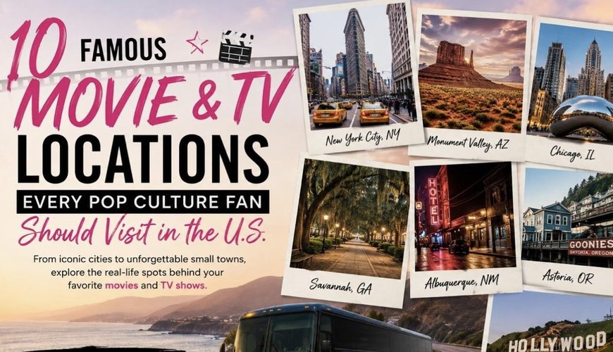 10 Must-See Movie & TV Locations Every Pop Culture Aficionado Needs to Visit in the U.S.