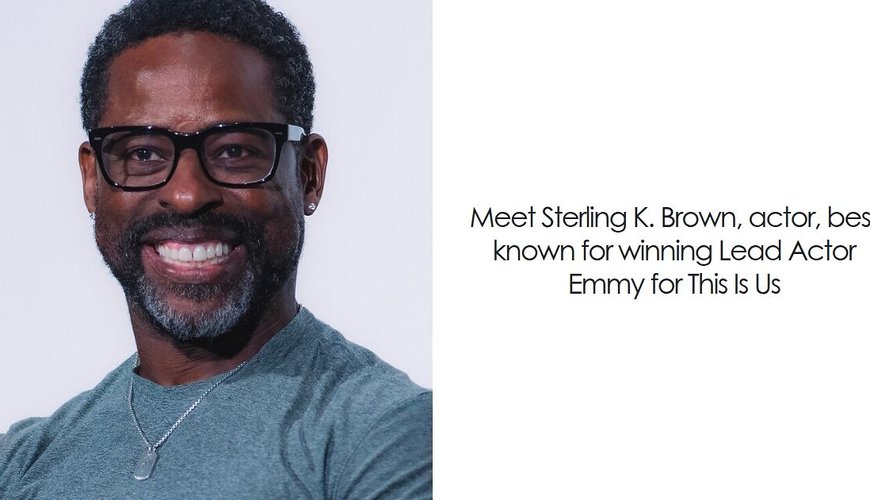 Hollywood Star Sterling K. Brown: A Deep Dive into His Rise and Personal Wins